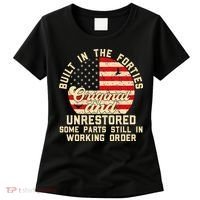 Built In The Forties Original & Unrestored 70th Birthday Women's T-Shirt thumb 0