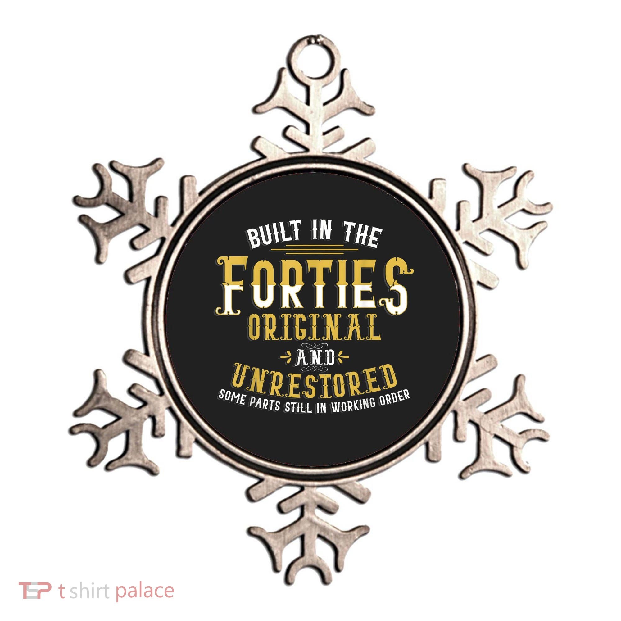 Built In The Forties Original Unrestored 70th Birthday Funny Ornament