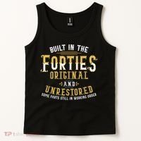 Built In The Forties Original Unrestored 70th Birthday Funny Tank Top thumb 2