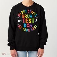 Bruh Its Test Day Rock The Test Teacher Student Testing Day Women's Sweatshirt thumb 0