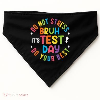 Bruh Its Test Day Rock The Test Teacher Student Testing Day USA-Made Doggie Bandana