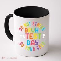 Bruh Its Test Day Rock The Test Teacher Student Testing Day Coffee Mug thumb 0