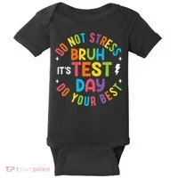 Bruh Its Test Day Rock The Test Teacher Student Testing Day Baby Bodysuit thumb 0