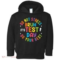 Bruh Its Test Day Rock The Test Teacher Student Testing Day Toddler Hoodie thumb 0