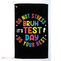 Bruh Its Test Day Rock The Test Teacher Student Testing Day Golf Towel thumb 0