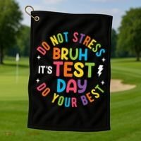 Bruh Its Test Day Rock The Test Teacher Student Testing Day Golf Towel thumb 1