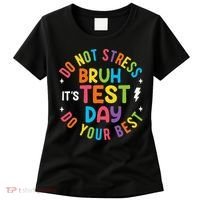 Bruh Its Test Day Rock The Test Teacher Student Testing Day Women's T-Shirt thumb 0
