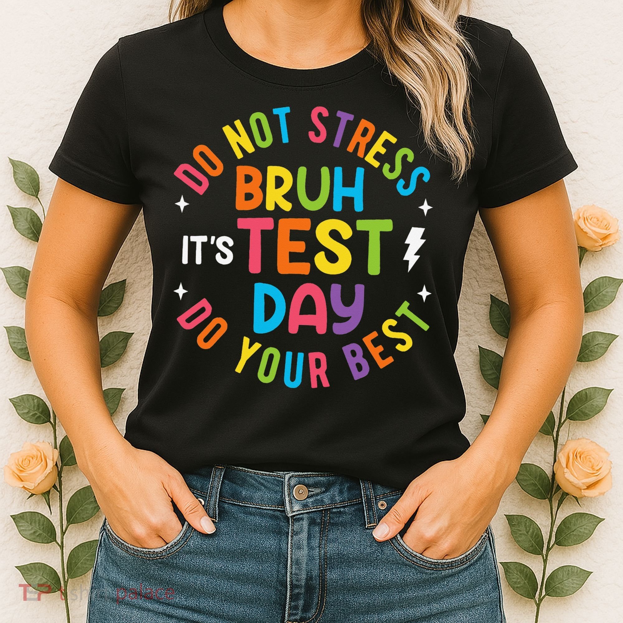 Bruh Its Test Day Rock The Test Teacher Student Testing Day Women's T-Shirt