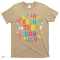 Bruh Its Test Day Rock The Test Teacher Student Testing Day T-Shirt thumb 0