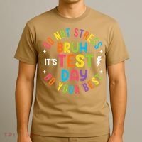 Bruh Its Test Day Rock The Test Teacher Student Testing Day T-Shirt thumb 3