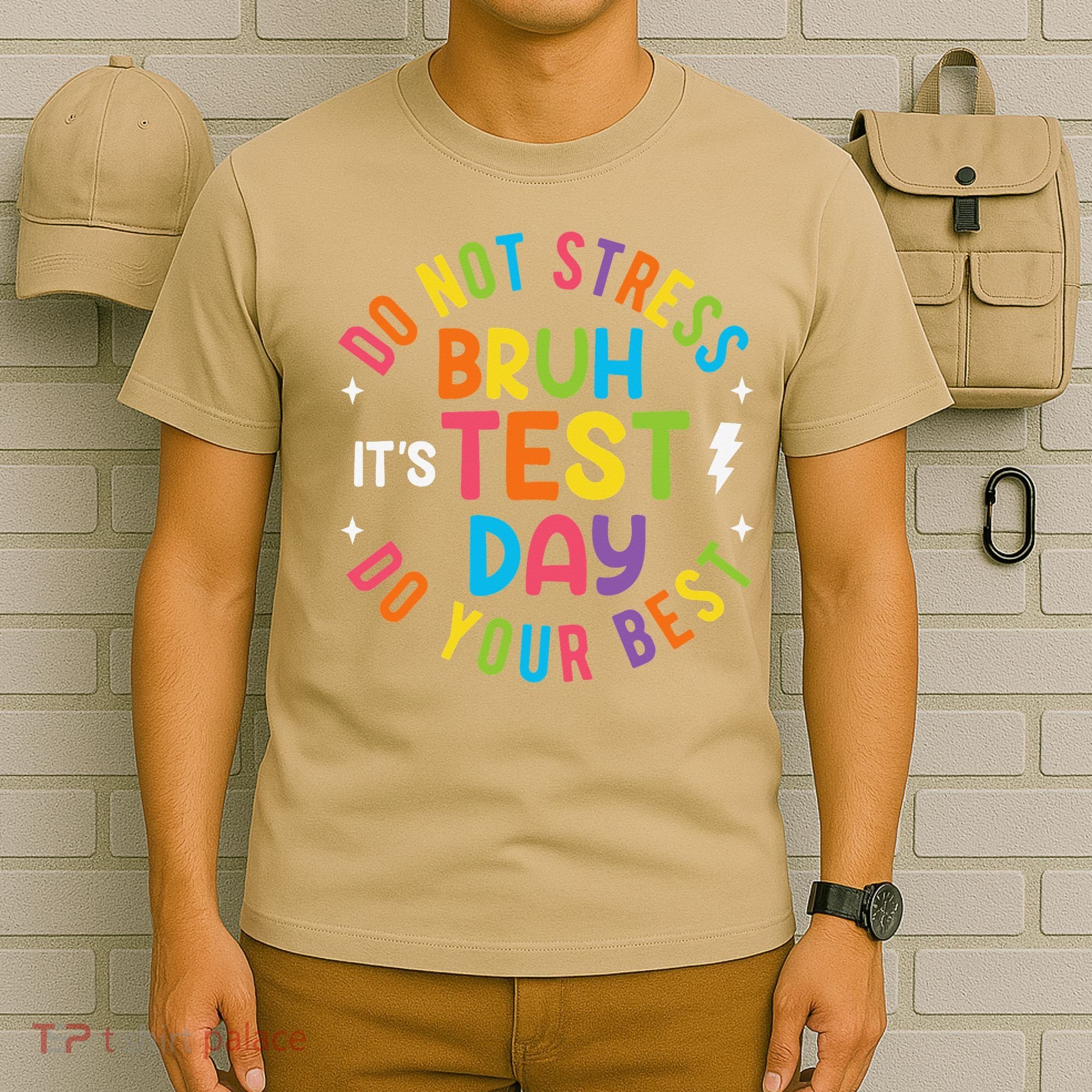 Bruh Its Test Day Rock The Test Teacher Student Testing Day T-Shirt