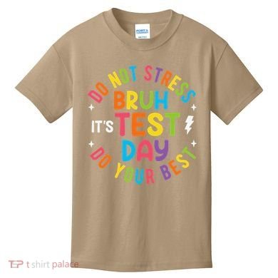 Bruh Its Test Day Rock The Test Teacher Student Testing Day Kids T-Shirt