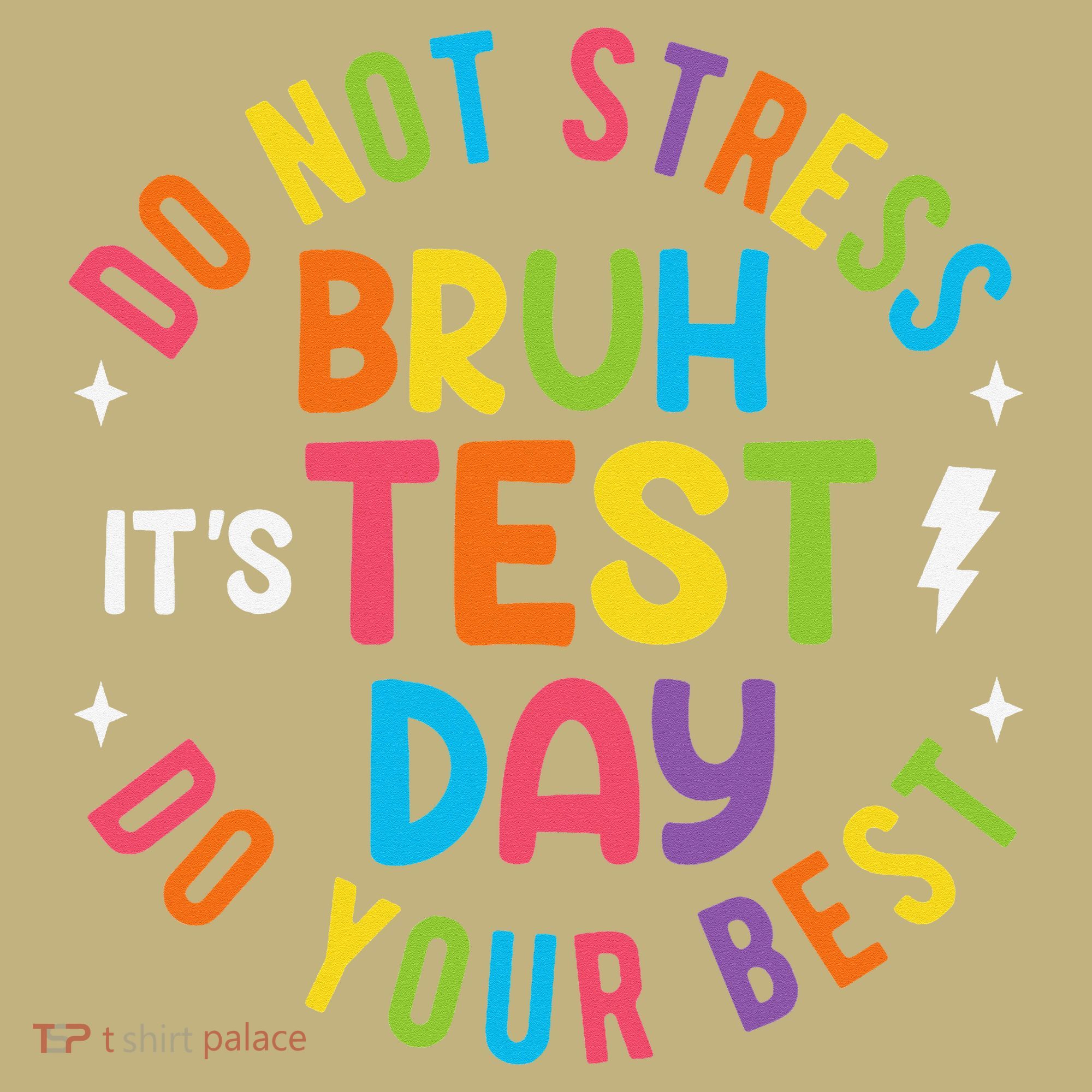 Bruh Its Test Day Rock The Test Teacher Student Testing Day Kids T-Shirt