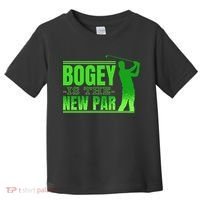 Bogey Is The New Par Funny Golfer Golf Golfing Toddler T-Shirt thumb 0