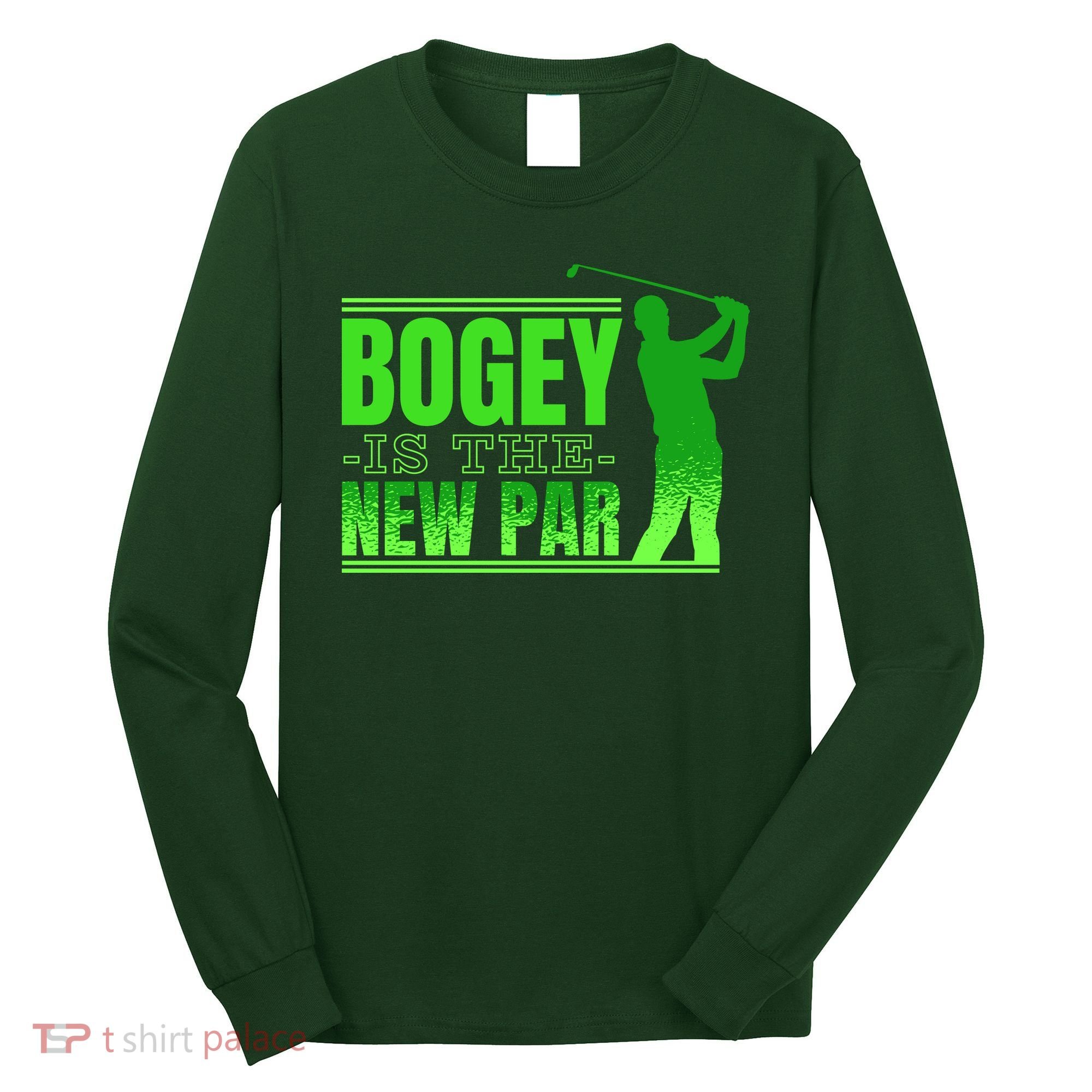 Bogey Is The New Par Funny Golfer Golf Golfing Long Sleeve Shirt