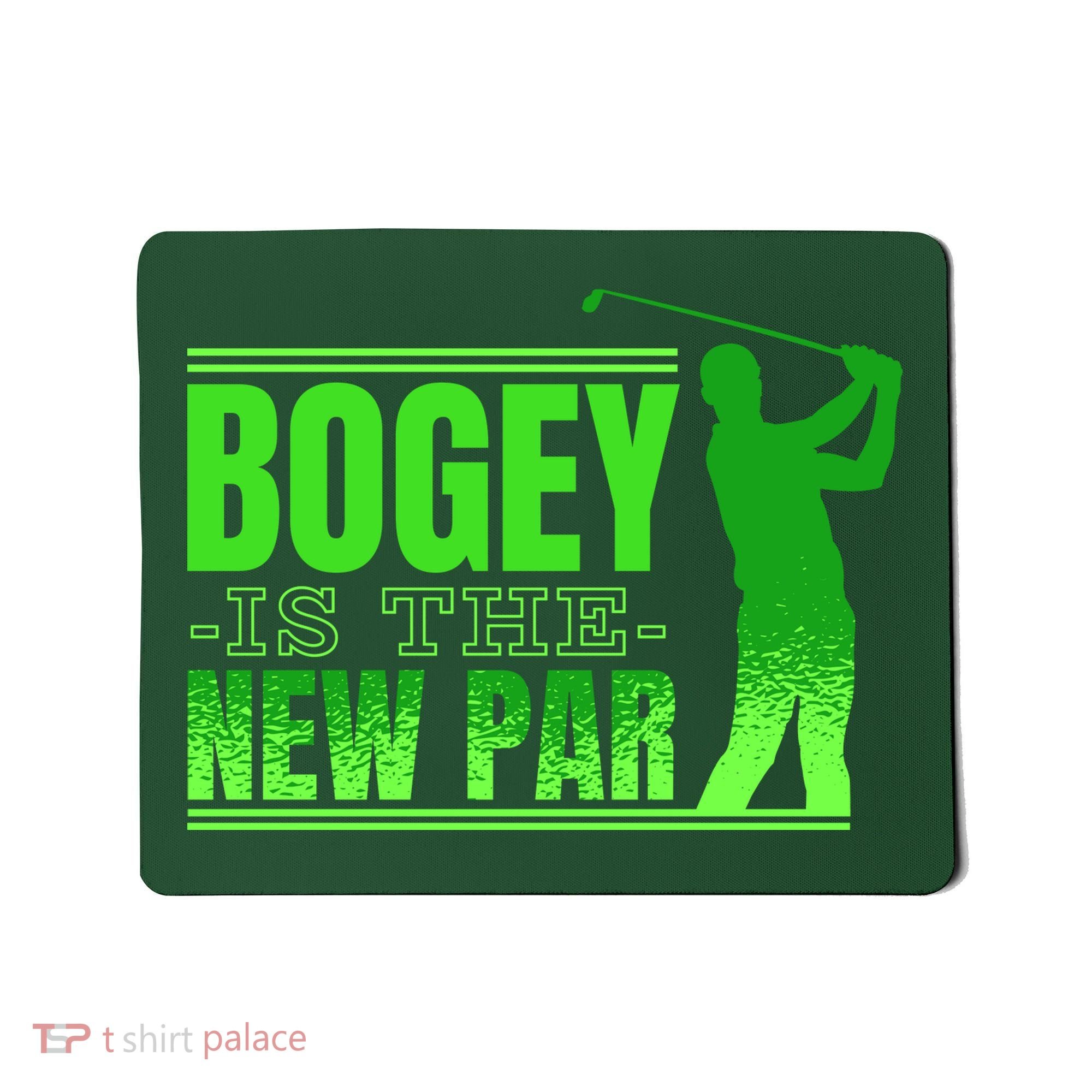 Bogey Is The New Par Funny Golfer Golf Golfing Mousepad