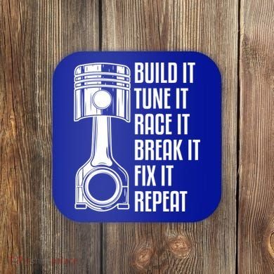 Build It Tune It Race It Break It Fix It Repeat Mechanic Gift Coaster