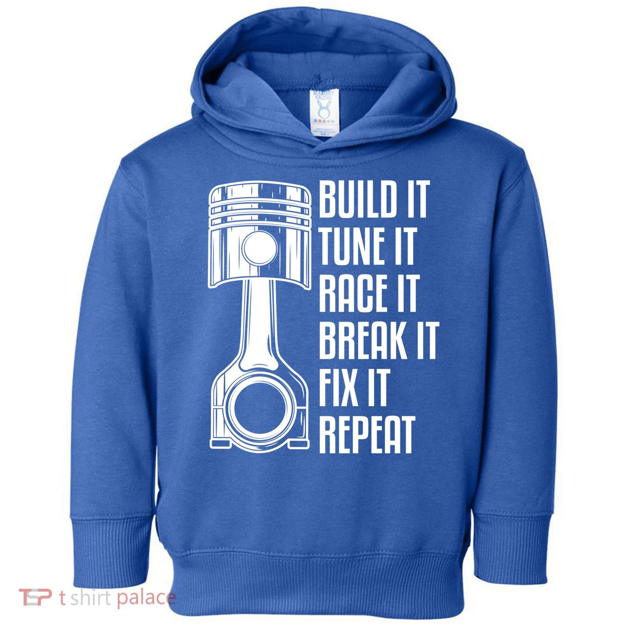 Build It Tune It Race It Break It Fix It Repeat Mechanic Gift Toddler Hoodie