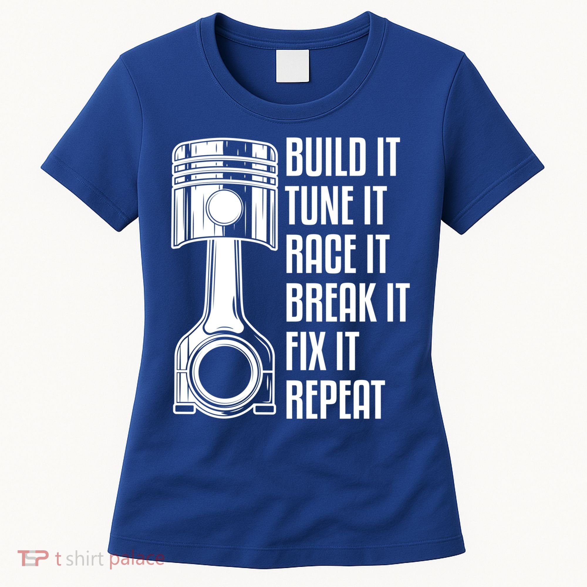Build It Tune It Race It Break It Fix It Repeat Mechanic Gift Women's T-Shirt