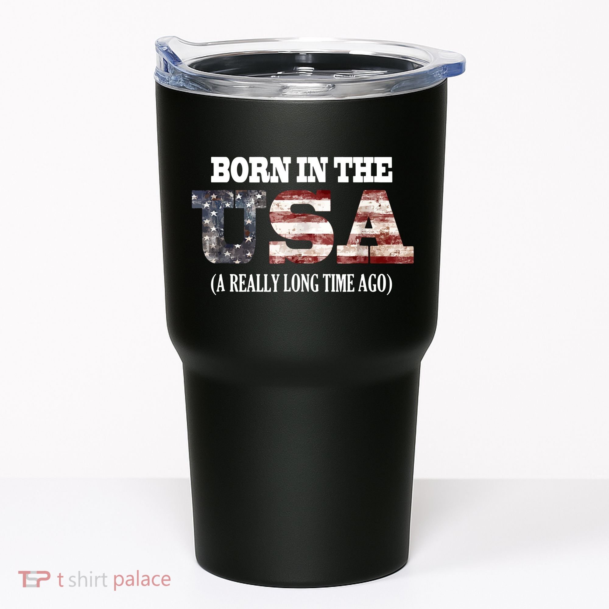 Born In The USA A Really Long Time Ago Funny Birthday Tumbler