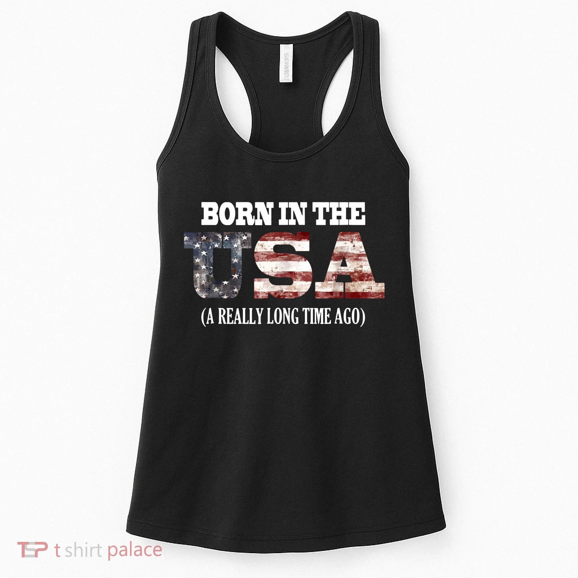 Born In The USA A Really Long Time Ago Funny Birthday Women's Tank Top