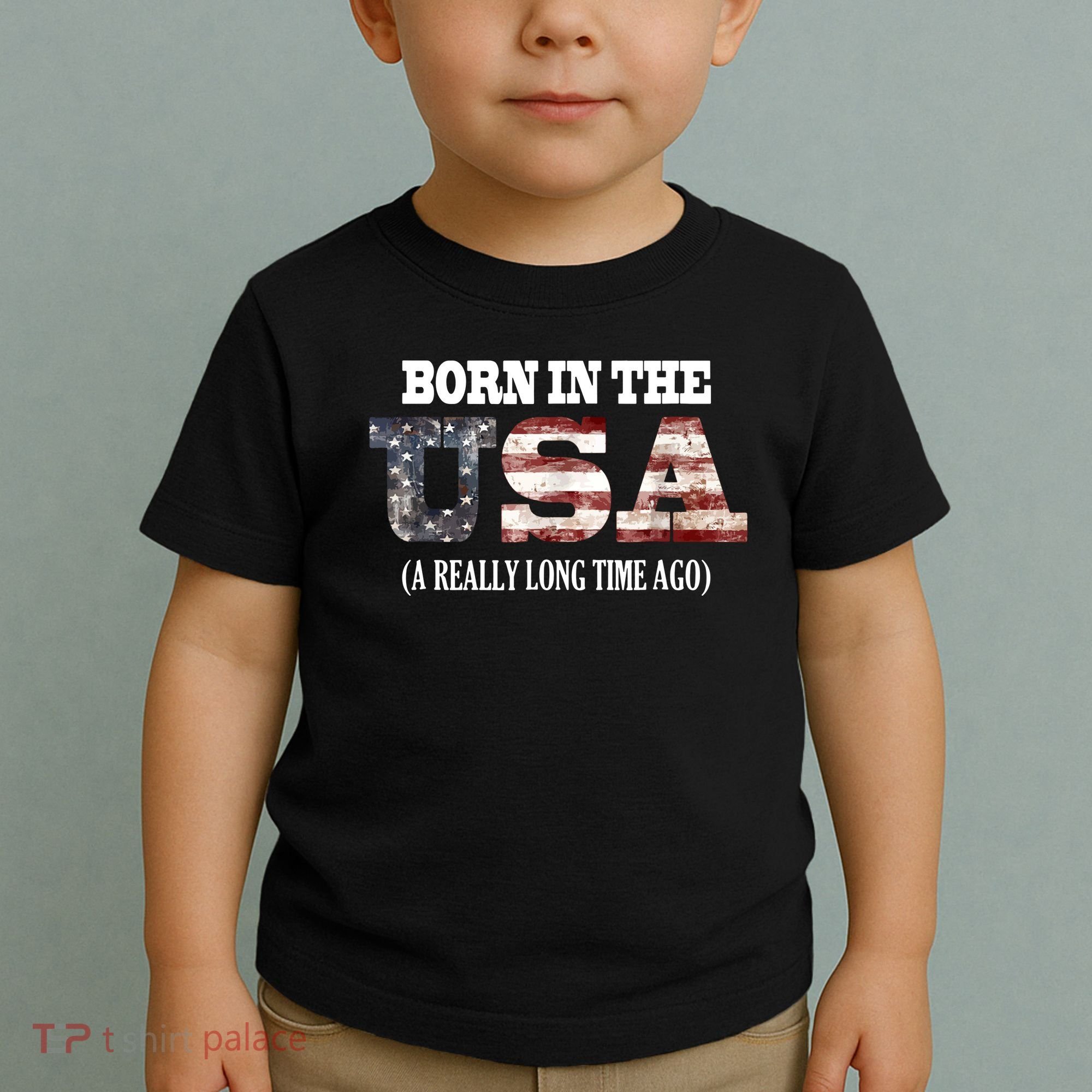 Born In The USA A Really Long Time Ago Funny Birthday Toddler T-Shirt