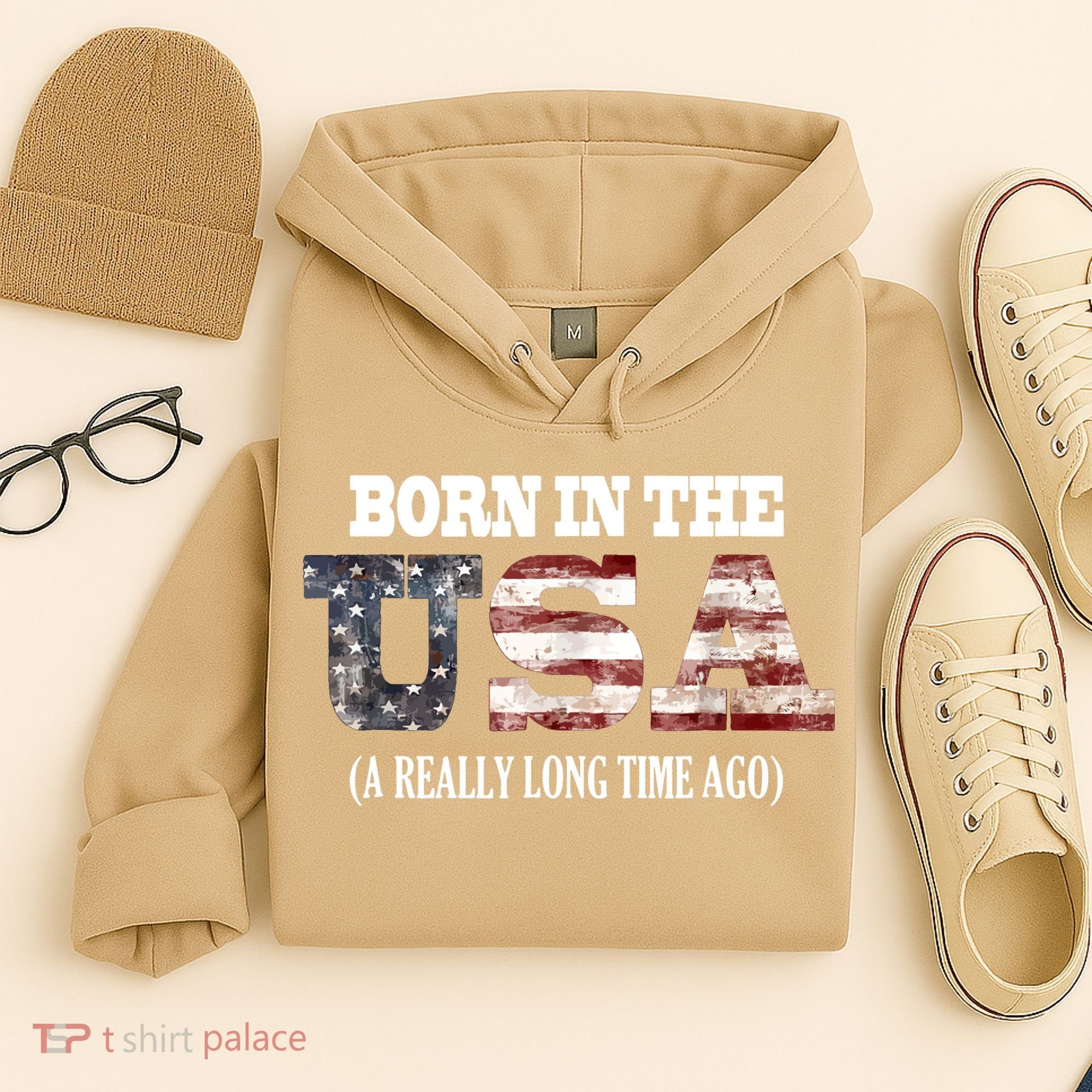 Born In The USA A Really Long Time Ago Funny Birthday Hoodie