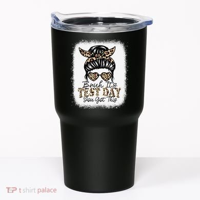 Bruh Its Test Day You Got This Testing Day Teacher Tie Dye Tumbler