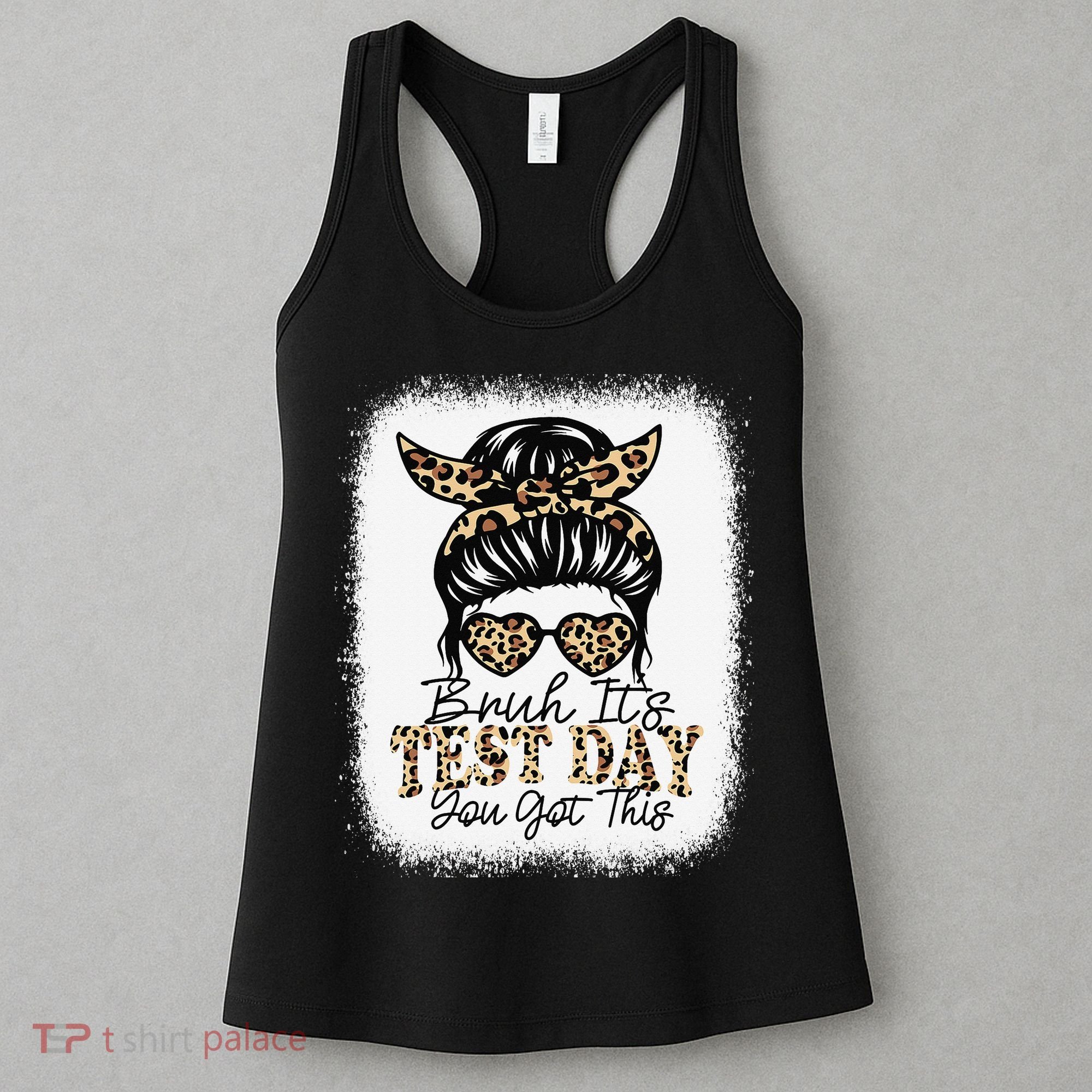 Bruh Its Test Day You Got This Testing Day Teacher Tie Dye Women's Tank Top