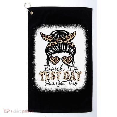 Bruh Its Test Day You Got This Testing Day Teacher Tie Dye Golf Towel