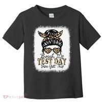 Bruh Its Test Day You Got This Testing Day Teacher Tie Dye Toddler T-Shirt thumb 0