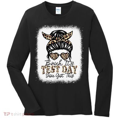 Bruh Its Test Day You Got This Testing Day Teacher Tie Dye Women's Long Sleeve Shirt