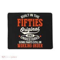 Built In The Fifties Original And Unrestored Funny Birthday Mousepad thumb 0