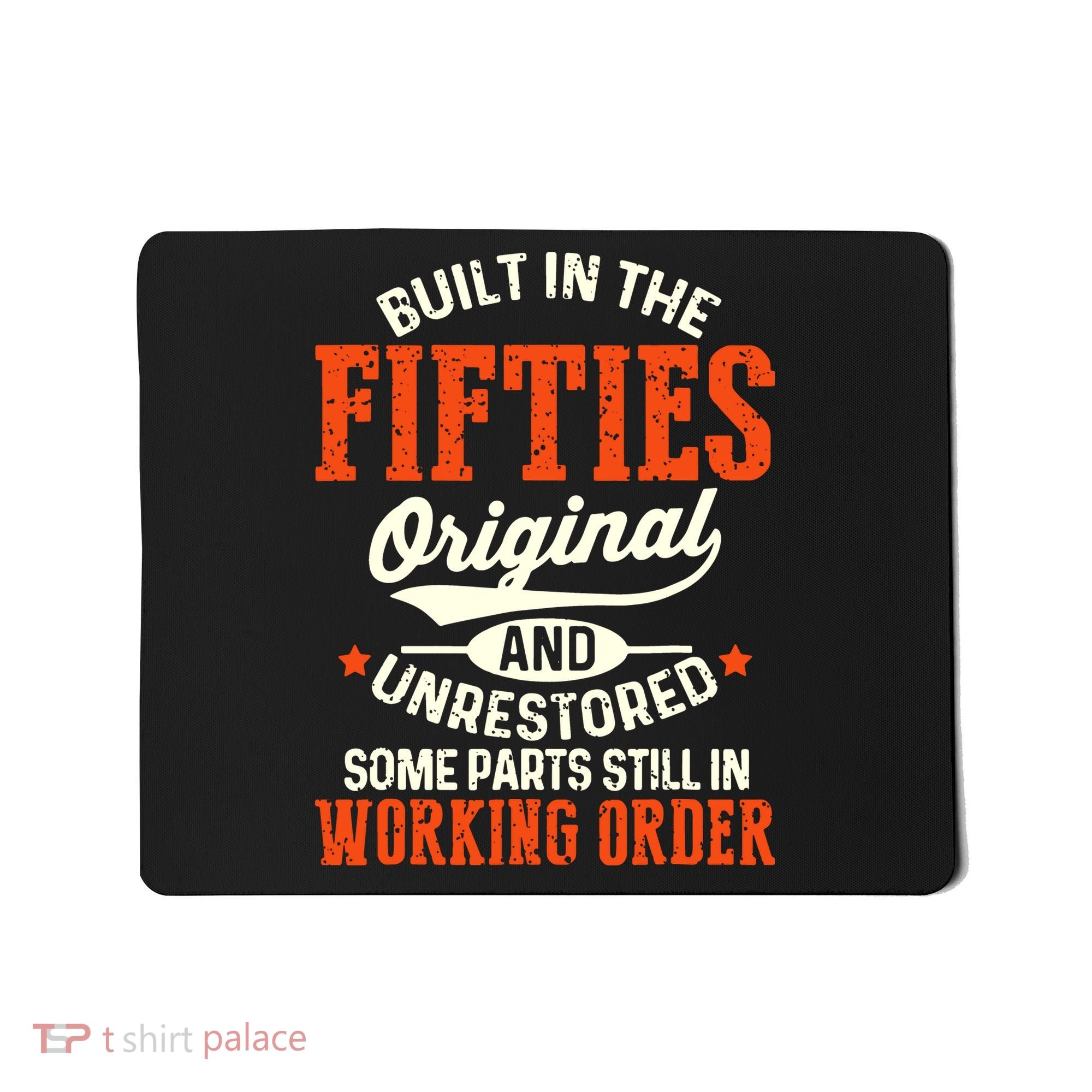 Built In The Fifties Original And Unrestored Funny Birthday Mousepad