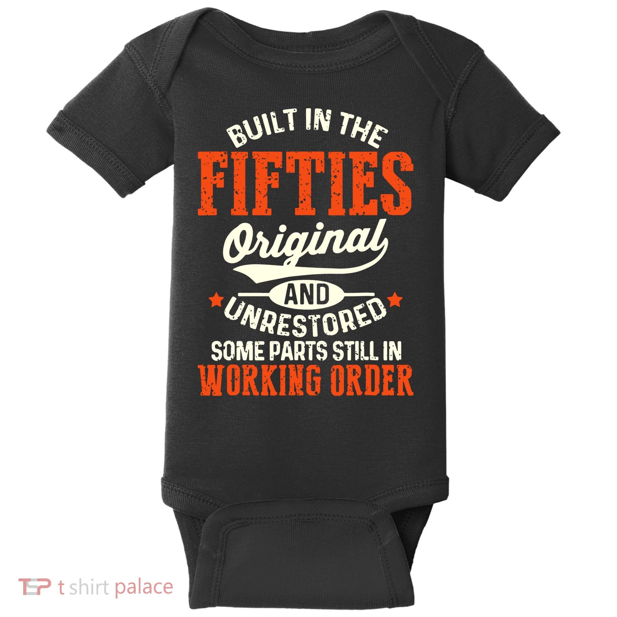 Built In The Fifties Original And Unrestored Funny Birthday Baby Bodysuit