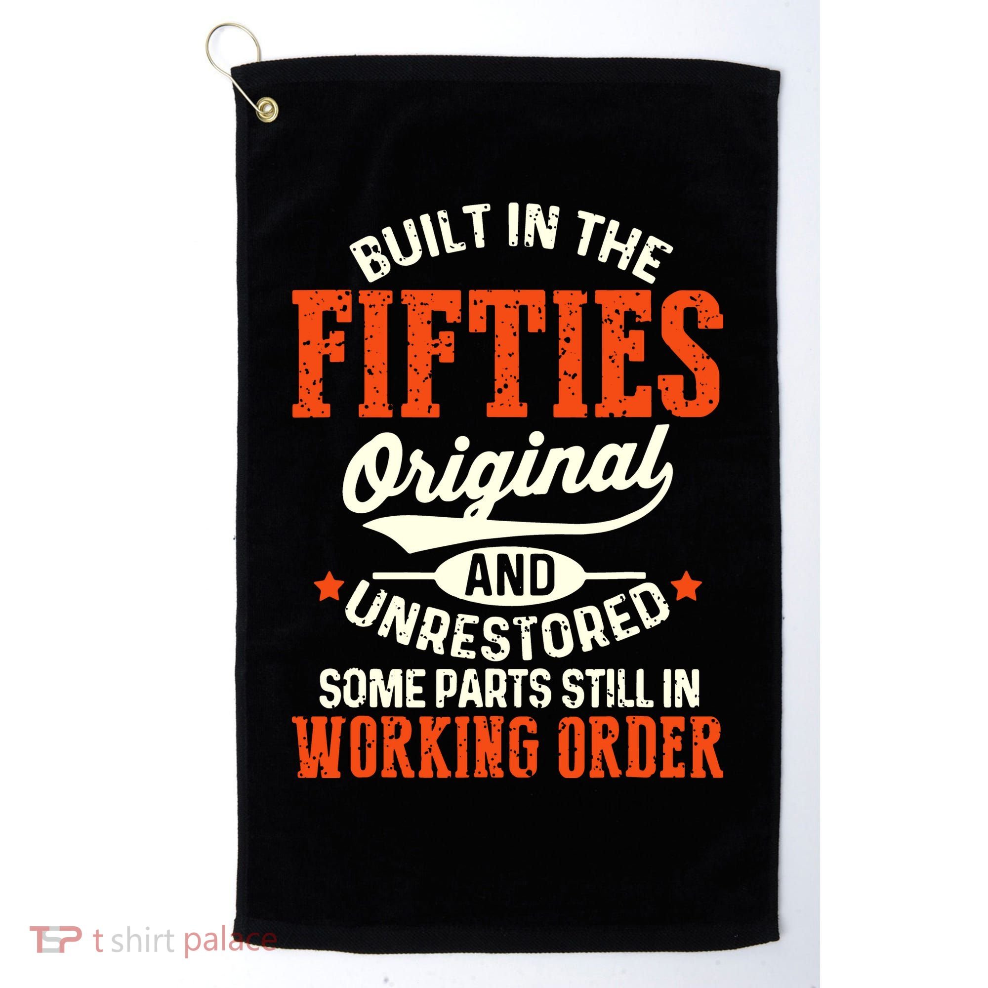 Built In The Fifties Original And Unrestored Funny Birthday Golf Towel