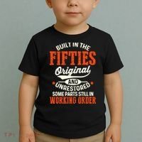 Built In The Fifties Original And Unrestored Funny Birthday Toddler T-Shirt thumb 2