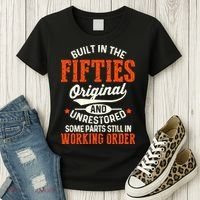 Built In The Fifties Original And Unrestored Funny Birthday Women's T-Shirt thumb 3