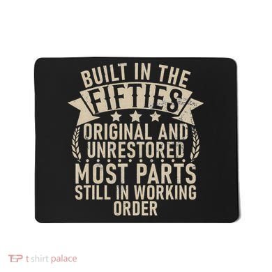 Built In The Fifties Original And Unrestored Retired Old Man Mousepad