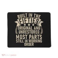 Built In The Fifties Original And Unrestored Retired Old Man Mousepad thumb 0