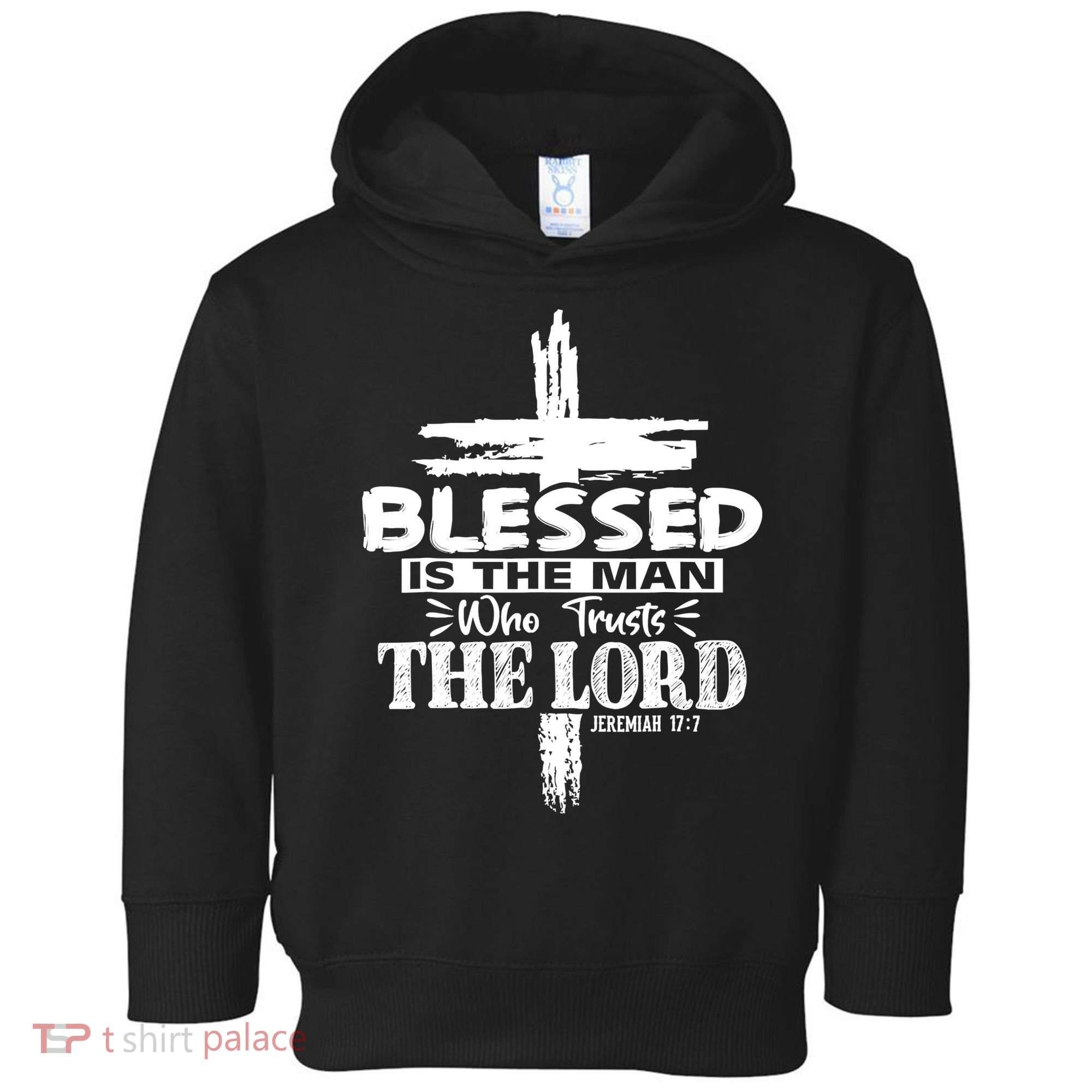Blessed Is The Man Who Trusts The Lord Funny Christian Bible Toddler Hoodie