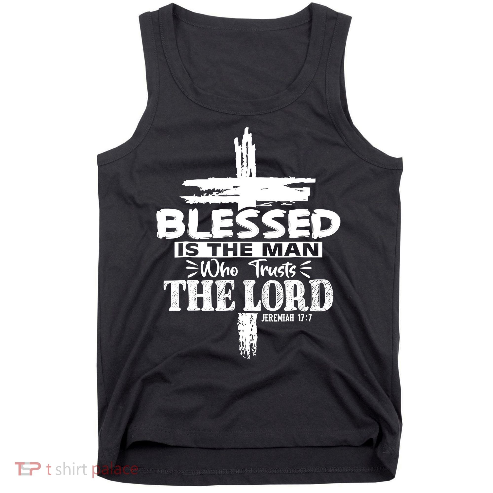 Blessed Is The Man Who Trusts The Lord Funny Christian Bible Tank Top