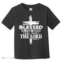 Blessed Is The Man Who Trusts The Lord Funny Christian Bible Toddler T-Shirt thumb 0