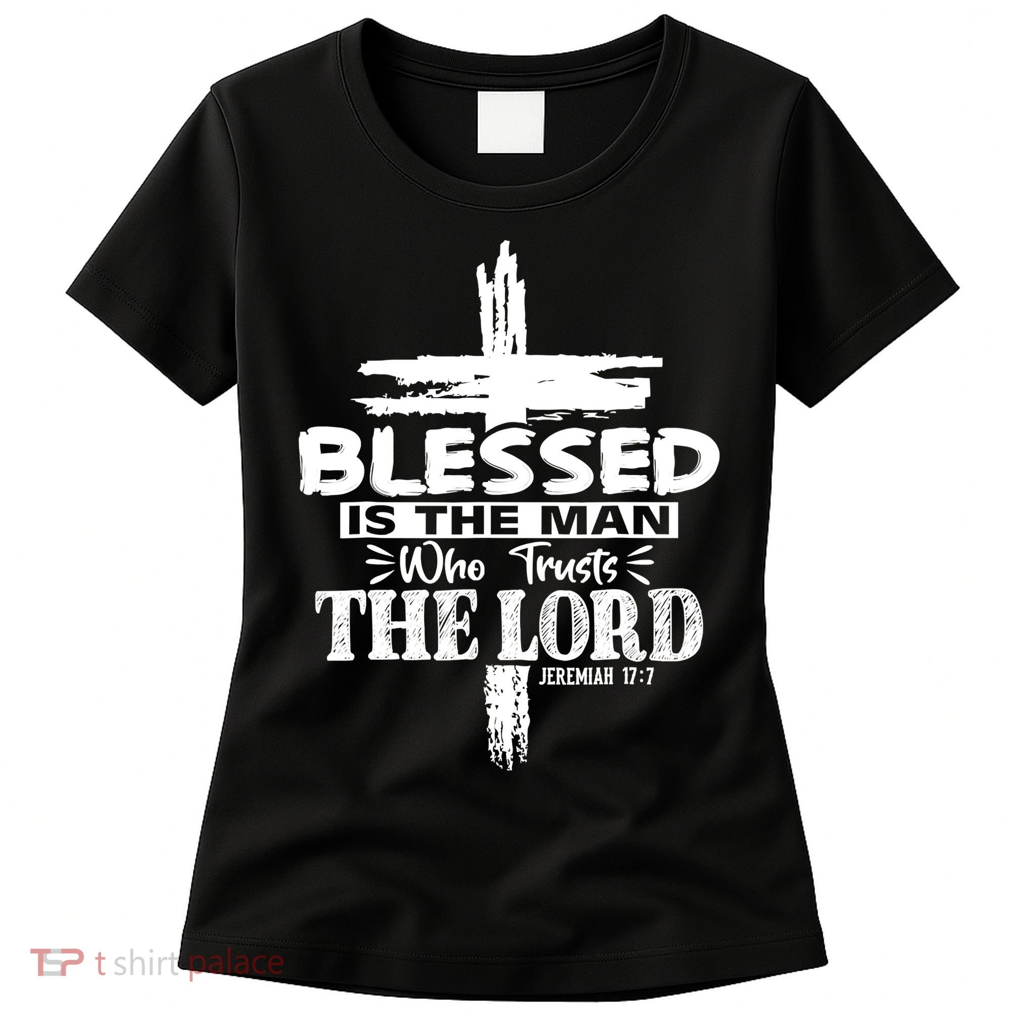 Blessed Is The Man Who Trusts The Lord Funny Christian Bible Women's T-Shirt