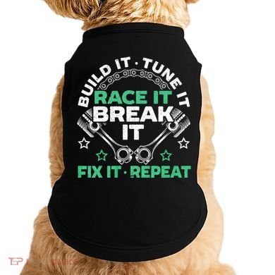 Build It Tune It Race It Break It Fix It Repeat Motorsport Doggie Tank
