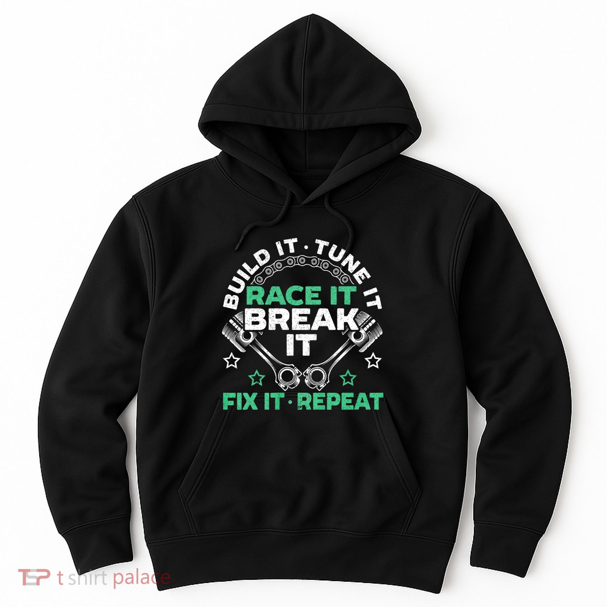 Build It Tune It Race It Break It Fix It Repeat Motorsport Hoodie