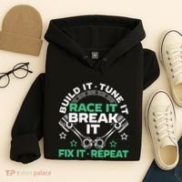 Build It Tune It Race It Break It Fix It Repeat Motorsport Hoodie thumb 4