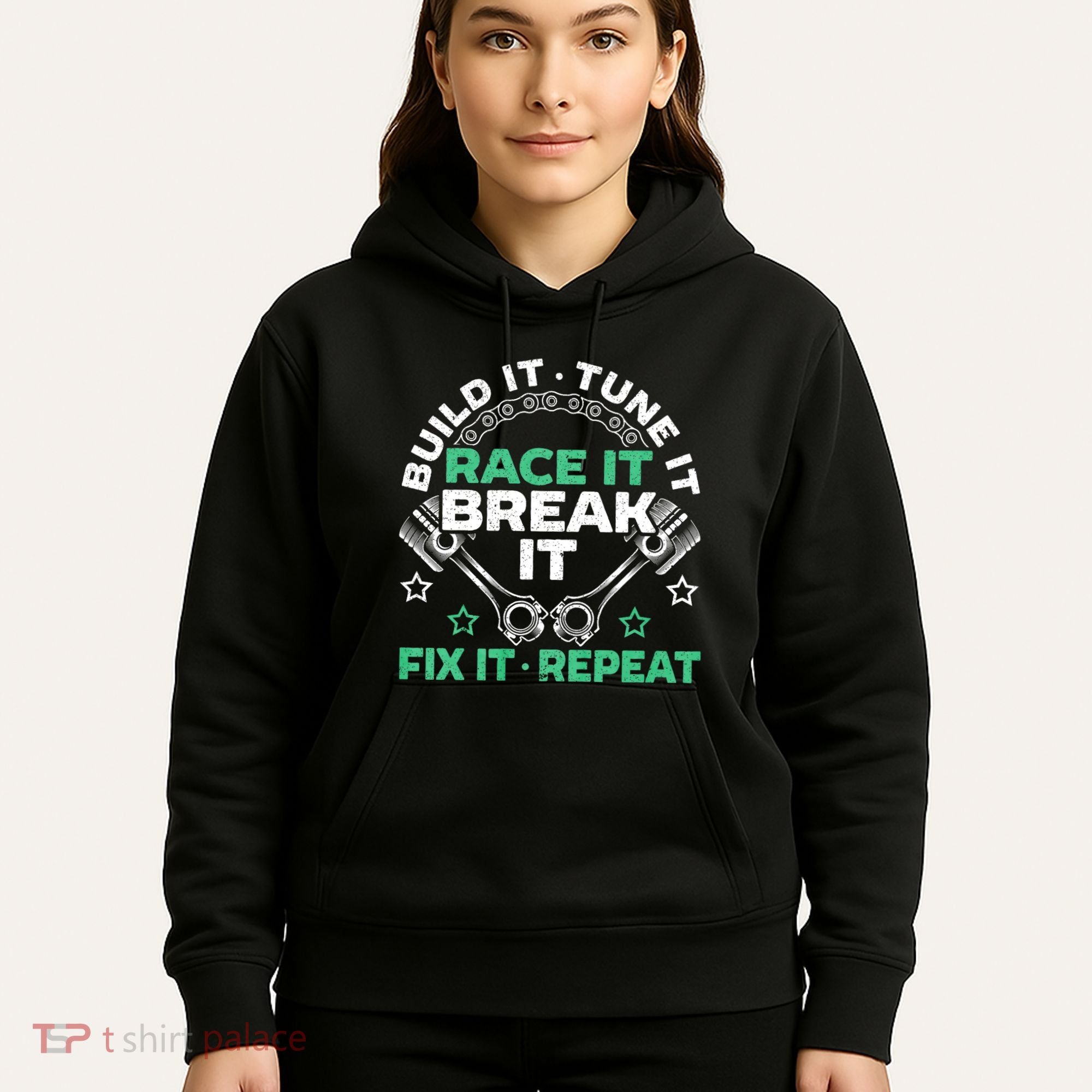 Build It Tune It Race It Break It Fix It Repeat Motorsport Hoodie