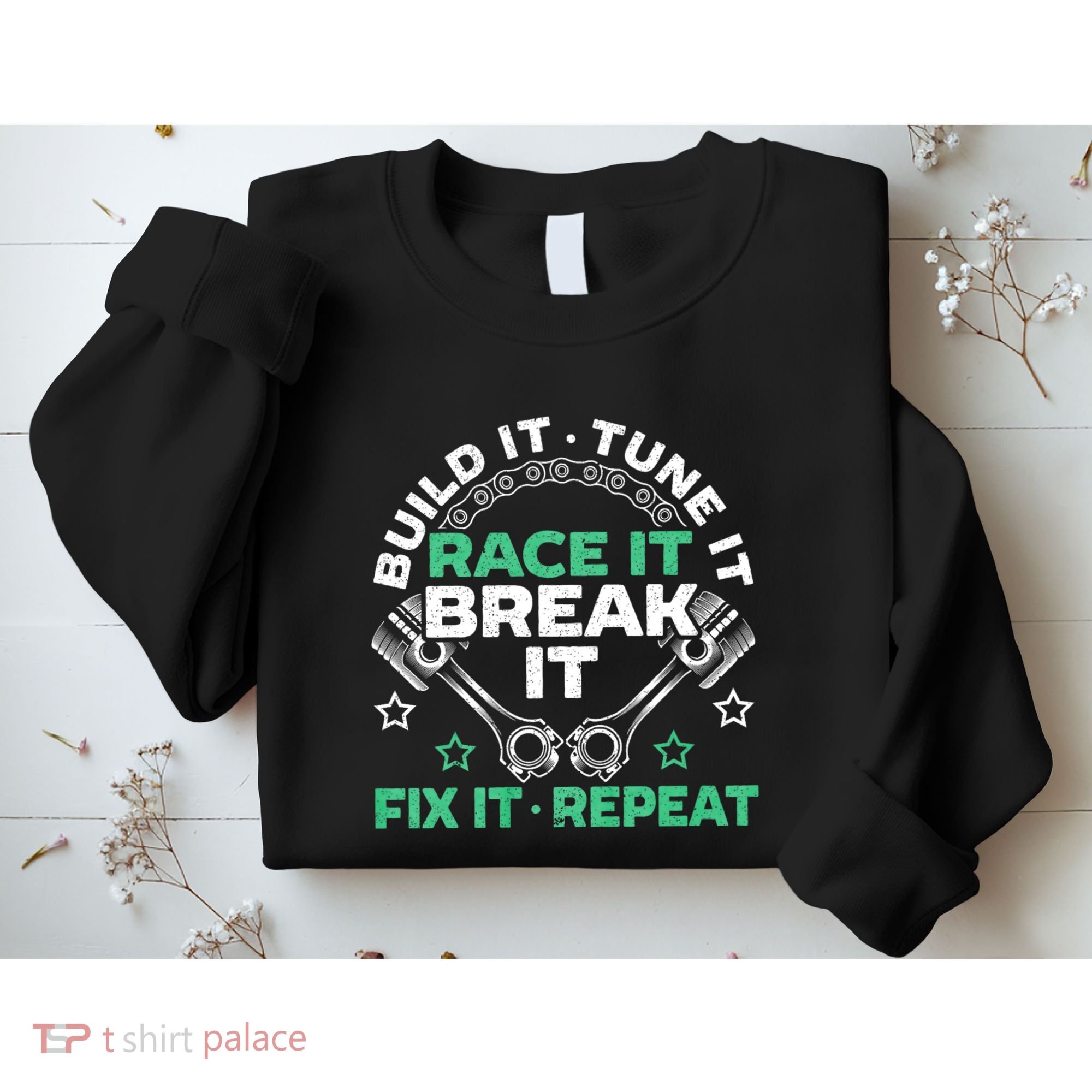 Build It Tune It Race It Break It Fix It Repeat Motorsport Sweatshirt