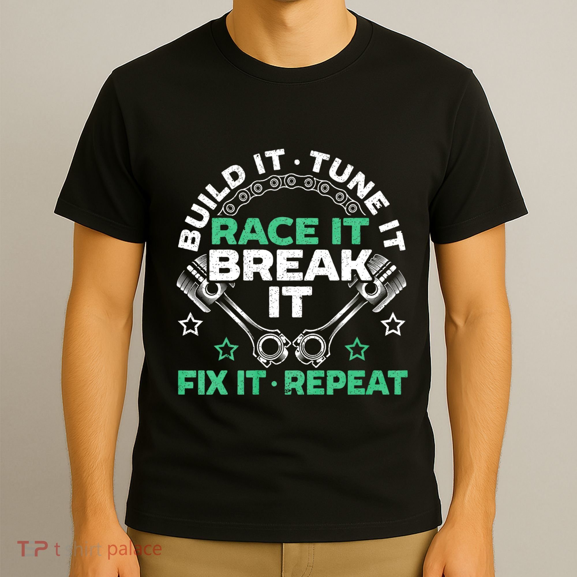 Build It Tune It Race It Break It Fix It Repeat Motorsport T-Shirt